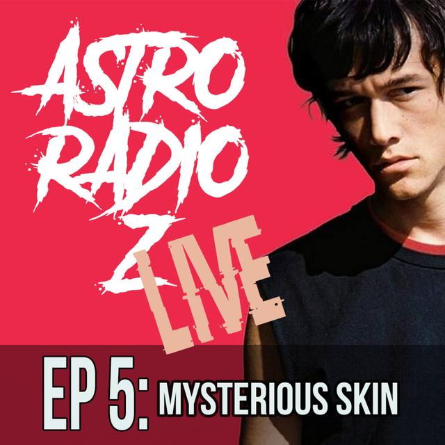 Live! - 5 - Mysterious Skin - podcast episode cover