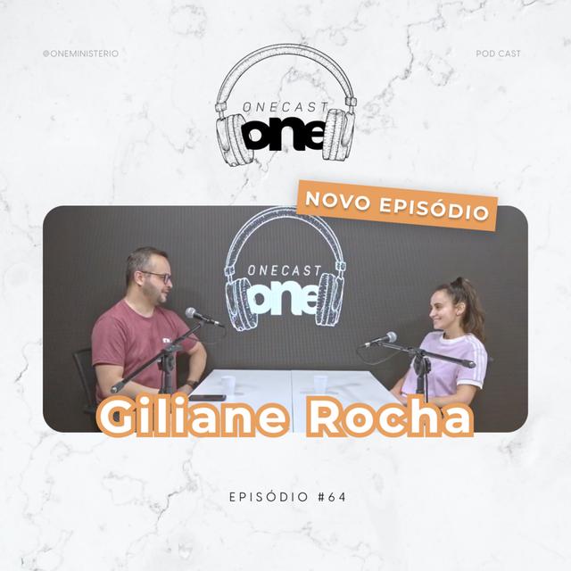 GILIANE ROCHA - OneCAST #64 - podcast episode cover