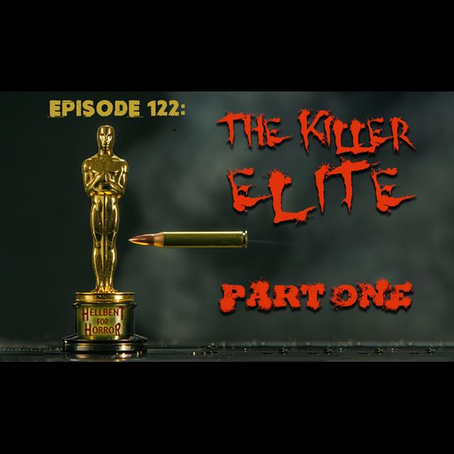 Episode 122: The Killer Elite- Part One - podcast episode cover