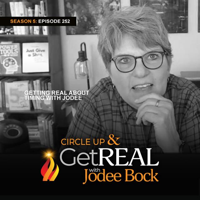 Getting REAL About Timing with Jodee - podcast episode cover