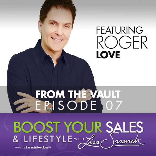 The Value of Your Voice – featuring guest Roger Love – Boost Your Sales & Lifestyle With Lisa Sasevich Episode #7 - podcast episode cover