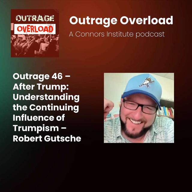 46. The Enduring Grip of Trumpism on America - Robert Gutsche - podcast episode cover