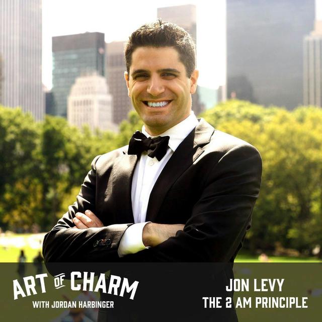 560: Jon Levy | The 2 AM Principle - podcast episode cover