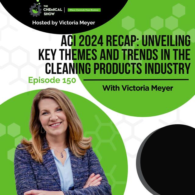 ACI 2024 Recap: Unveiling Key Themes and Trends in the Cleaning Products Industry - Ep 150 - podcast episode cover