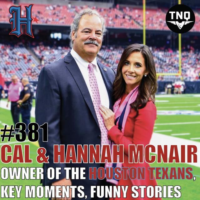 Cal & Hannah McNair: Owner of Houston Texans, Key Moments, Rebuilding, & Behind-The-Scenes Stories (Rebroadcast) - podcast episode cover