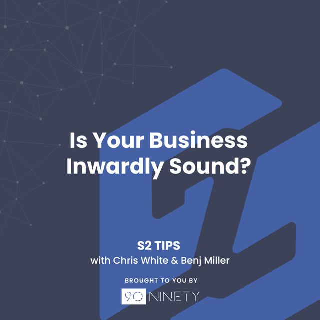 S2 Tips: Is Your Business Inwardly Sound? - podcast episode cover