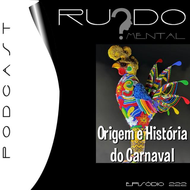 #222 - A Origem e História do Carnaval - podcast episode cover