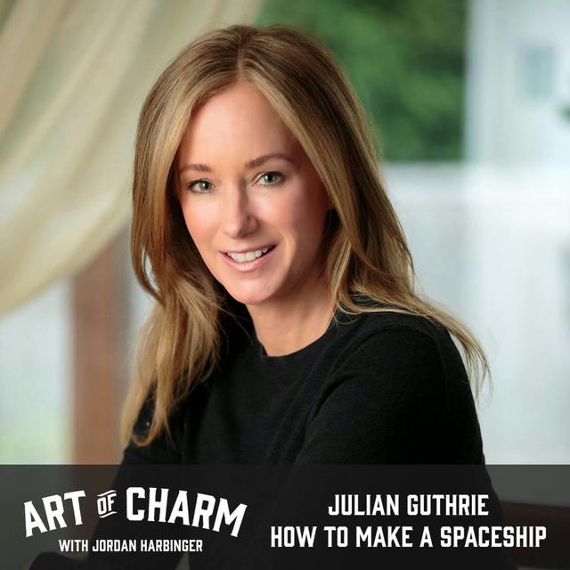577: Julian Guthrie | How to Make a Spaceship - podcast episode cover