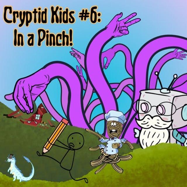 342. Cryptid Kids #6: In a Pinch - podcast episode cover