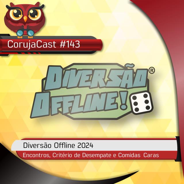 CorujaCast #143 - Diversão Offline 2024 - podcast episode cover