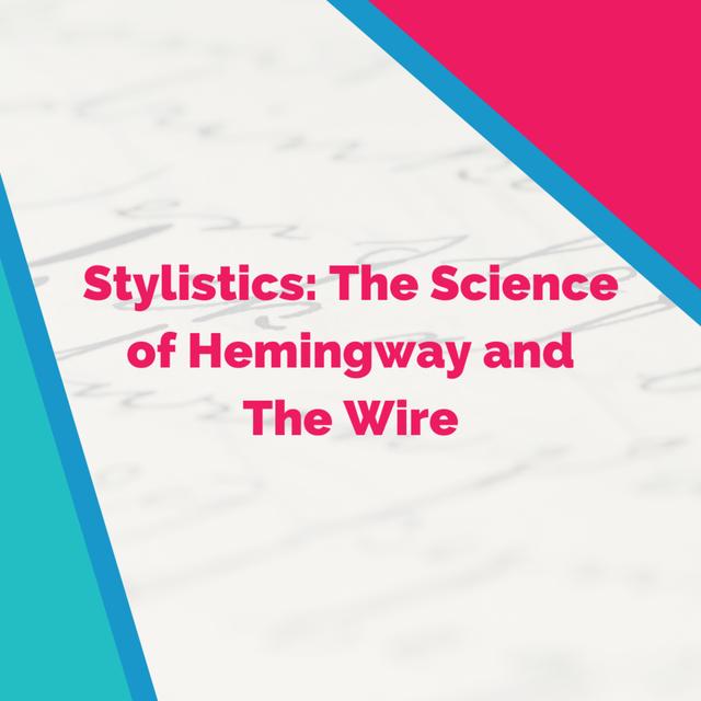 Stylistics: The Science of Hemingway and The Wire (with Professor Dan McIntyre) - podcast episode cover