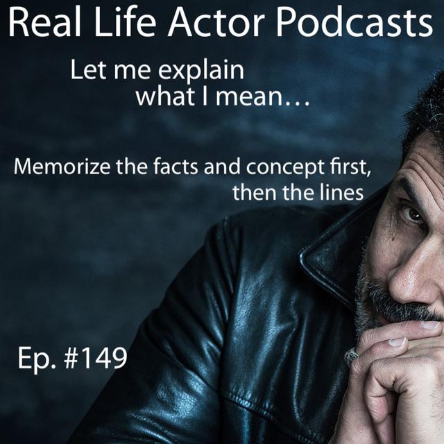 Episode 149: Memorize the facts and concept first, then the lines. - podcast episode cover