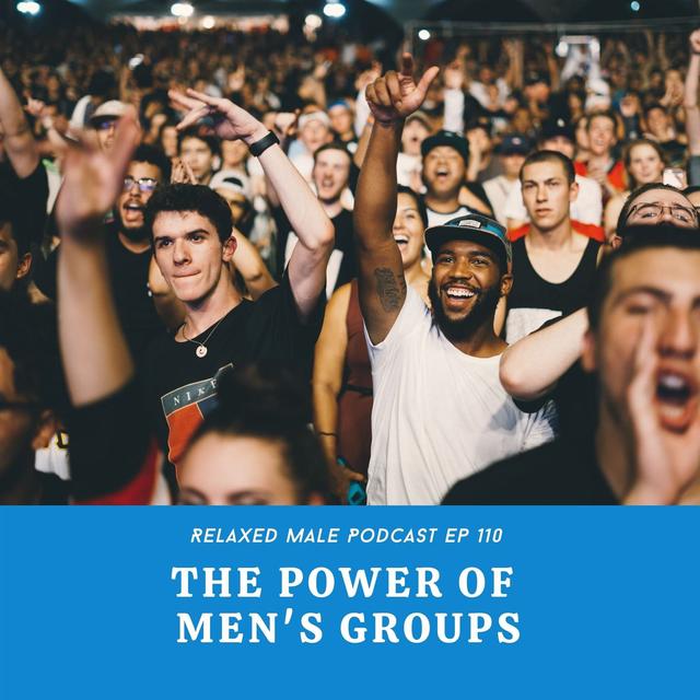 The Power of Men's Groups - podcast episode cover
