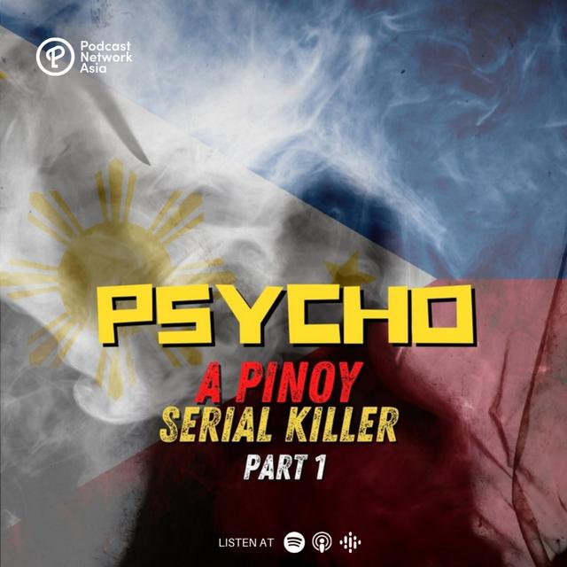 Episode 4: PSYCHO, A Pinoy Serial Killer Part 1 - A History of Violence - podcast episode cover