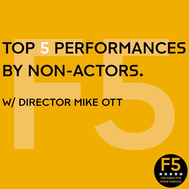 Top 5 Performances by Non-Actors. - podcast episode cover