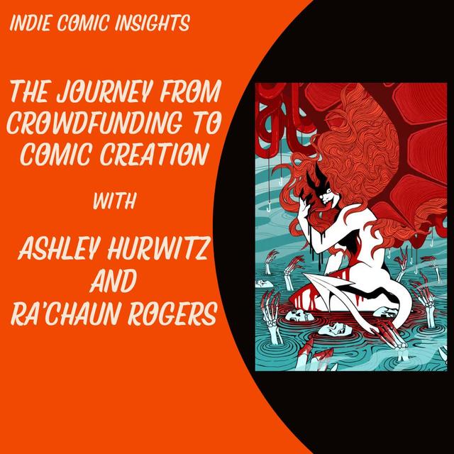 Indie Comic Insights: The Journey from Crowdfunding to Comic Creation and Everything in Between - podcast episode cover