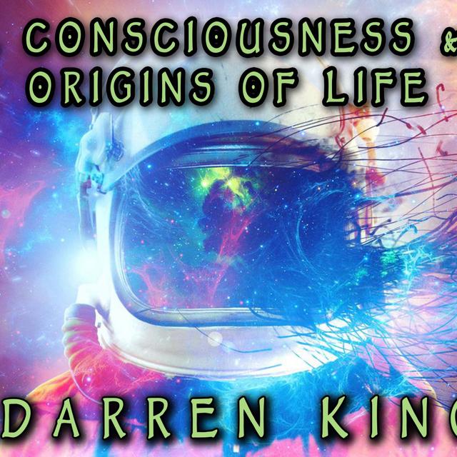 Darren King on UFOs, Consciousness & The Origins of Life - podcast episode cover