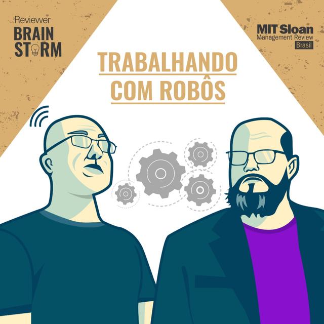  Reviewer Brainstorm #08: Trabalhando com robôs - podcast episode cover