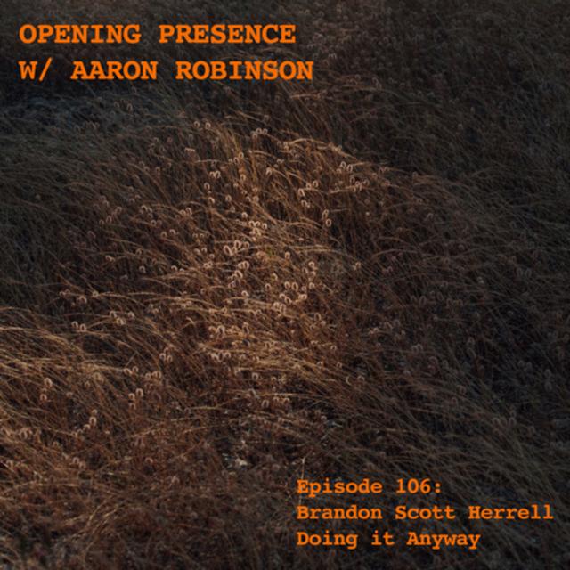106 Brandon Scott Herrell: Doing it Anyway - podcast episode cover