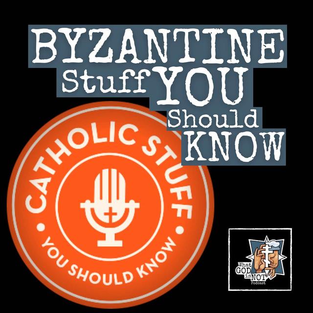 Byzantine Stuff You Should Know - podcast episode cover