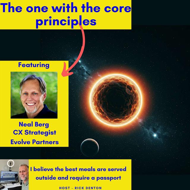 The one with the core principles - Neal Berg CX Strategist at Evolve Partners E195 - podcast episode cover