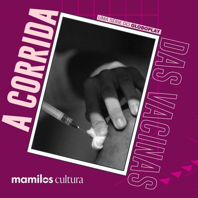 Mamilos Cultura 31: Minissérie “A corrida das vacinas” - jornalismo arte - podcast episode cover