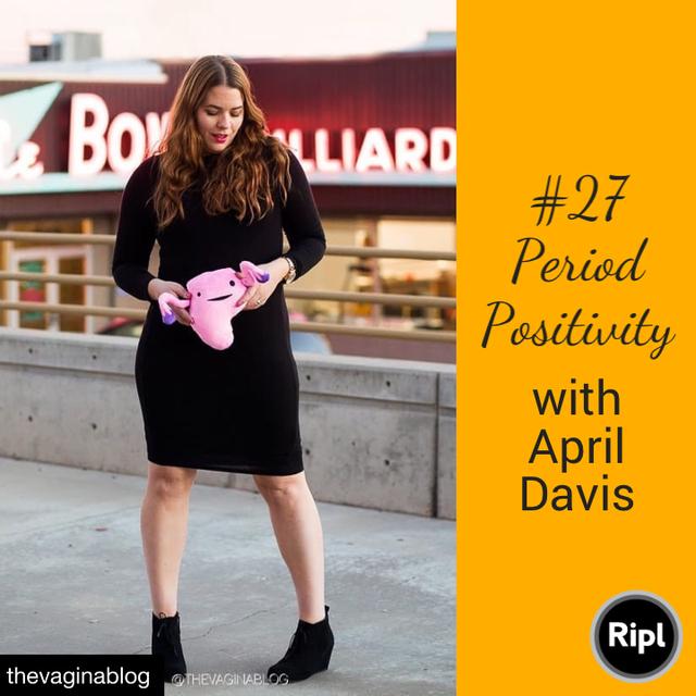 027 Period Positivity with April Davis - podcast episode cover