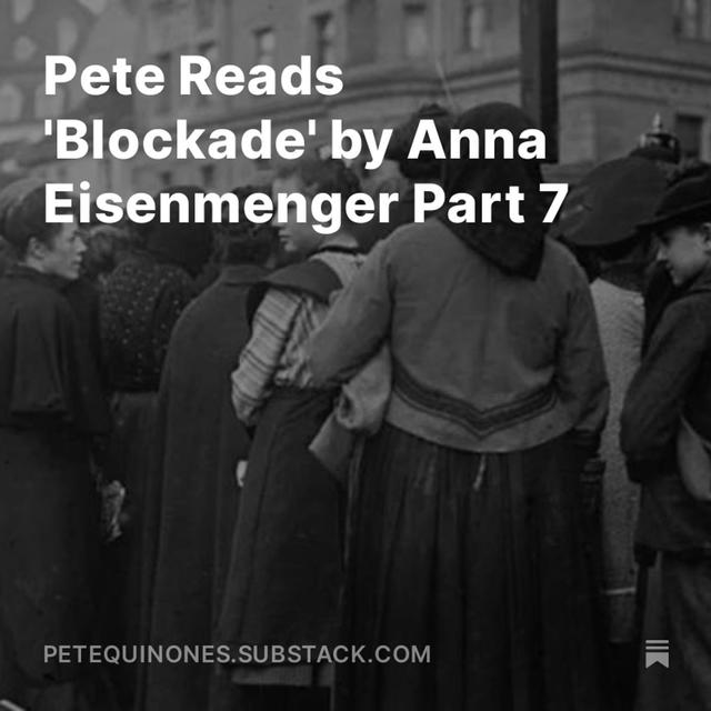Pete Reads 'Blockade' by Anna Eisenmenger Part 7 - podcast episode cover