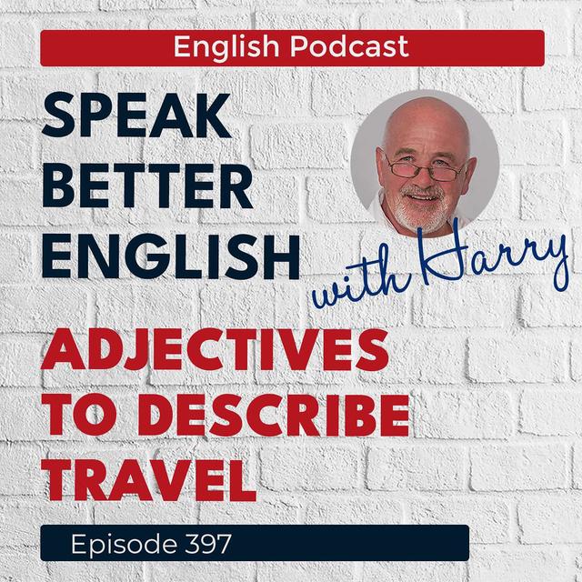 Speak Better English with Harry | Episode 397 - podcast episode cover