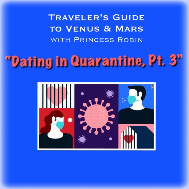 EP.73: DATING IN QUARANTINE, PT. 3 - podcast episode cover