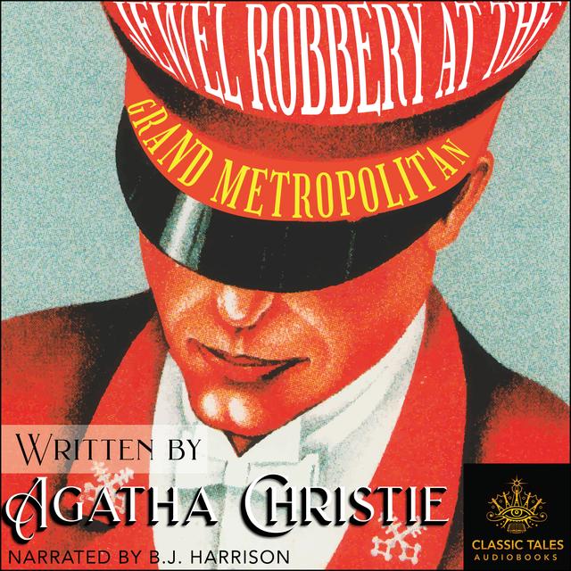 Ep. 805, Jewel Robbery at the Grand Metropolitan, by Agatha Christie - podcast episode cover