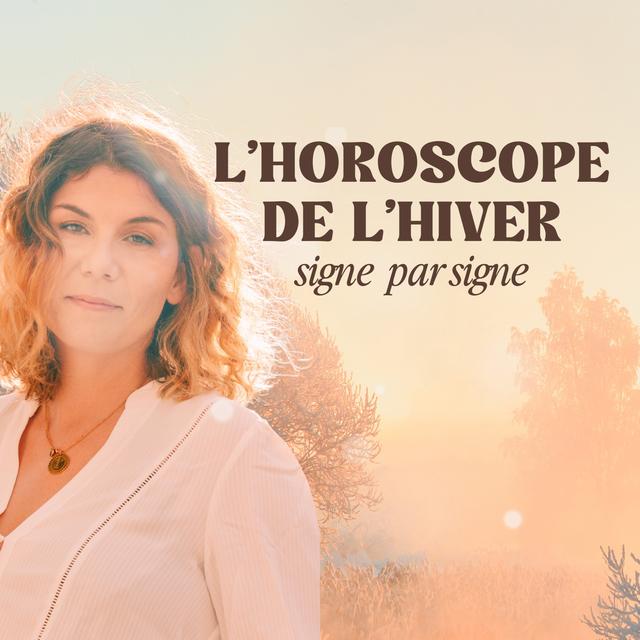 Horoscope de l'hiver - signe par signe (janvier, février, mars) - podcast episode cover
