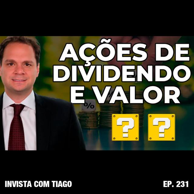 Ep. 231 - CARTEIRA COM AÇÕES PARA QUEM QUER DIVIDENDOS E VALORIZAÇÃO - podcast episode cover
