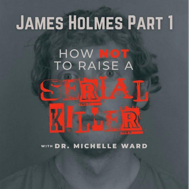 James Holmes Part 1: Falling Through the Cracks - podcast episode cover