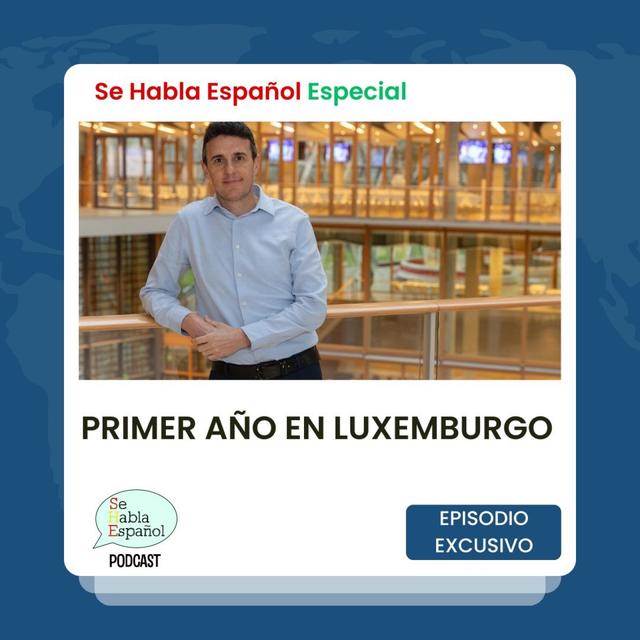 Primer año en Luxemburgo - Episodio exclusivo para mecenas - podcast episode cover