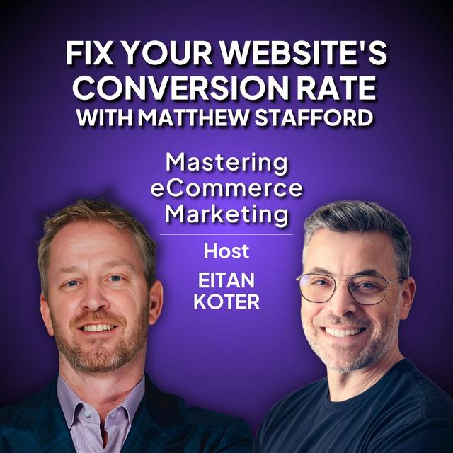 169. Fix Your Website’s Conversion Rate with Matthew Stafford - podcast episode cover