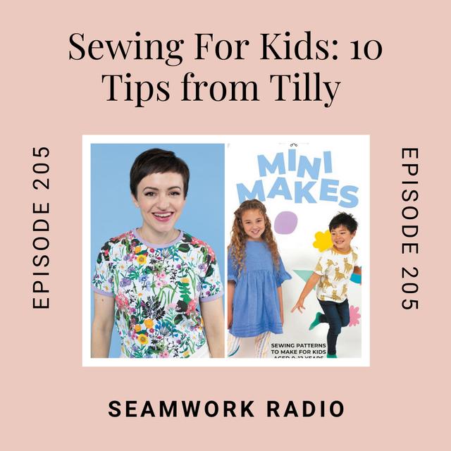 Sewing For Kids: 10 Tips From Tilly and the Buttons - podcast episode cover