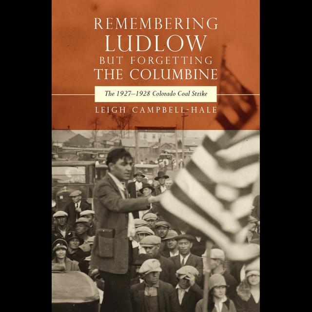 Remembering Ludlow but Forgetting Columbine - podcast episode cover