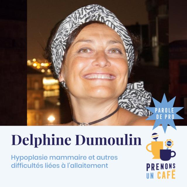 Parole de Pro - Delphine Dumoulin - Hypoplasie mammaire et autres difficultés liées à l'allaitement - podcast episode cover