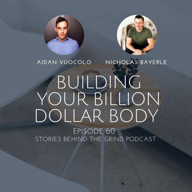 #60 Building Your Billion Dollar Body With Nicholas Bayerle - podcast episode cover