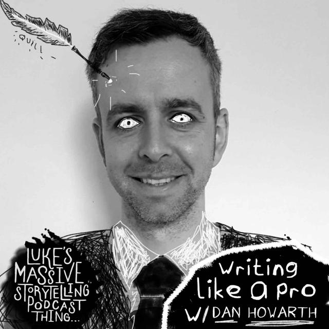 Writing Like A Pro W/ Dan Howarth - podcast episode cover