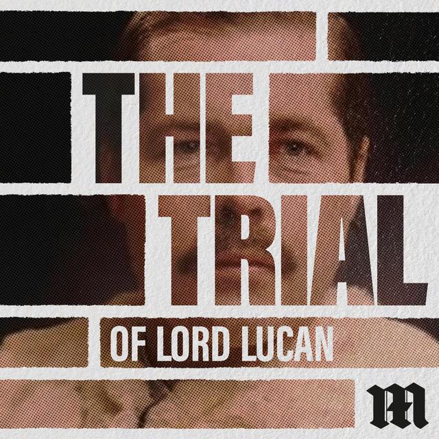 Introducing The Trial of Lord Lucan - podcast episode cover