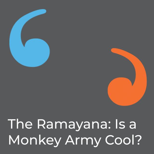 The Ramayana: Is A Monkey Army Cool Or Uncool? - podcast episode cover
