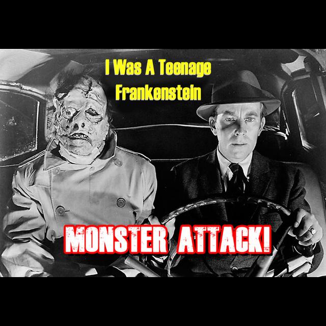 I Was A Teenage Frankenstein | Monster Attack Ep.75 - podcast episode cover