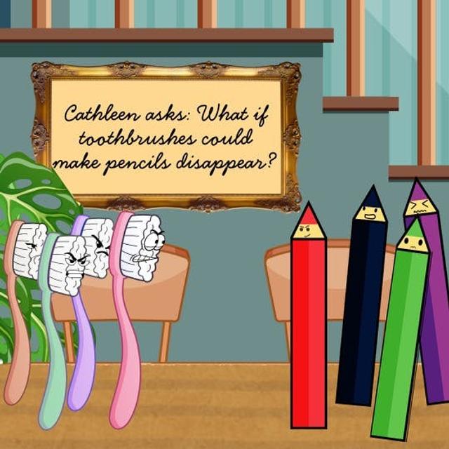 357. Cathleen asks: What if toothbrushes made pencils disappear? - podcast episode cover