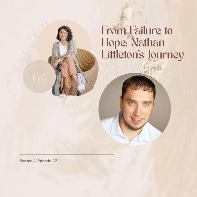 From Failure to Hope: Nathan Littleton's Journey - podcast episode cover