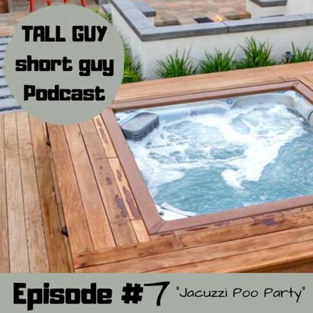 Episode 7 -  Jacuzzi Poo Party - podcast episode cover