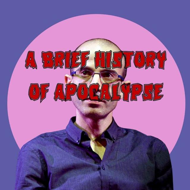 367. A Brief History of Apocalypse - podcast episode cover