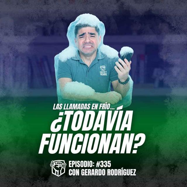 Como Hacer Llamadas en Frío en 2025 (Ep. 335) - podcast episode cover