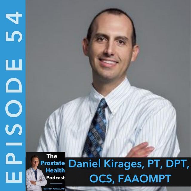 54: Chronic Prostatitis/Pelvic Pain Syndrome Series (Part 3 of 3): The Physical Therapy Intervention – Daniel Kirages, PT, DPT, OCS, FAAOMPT - podcast episode cover